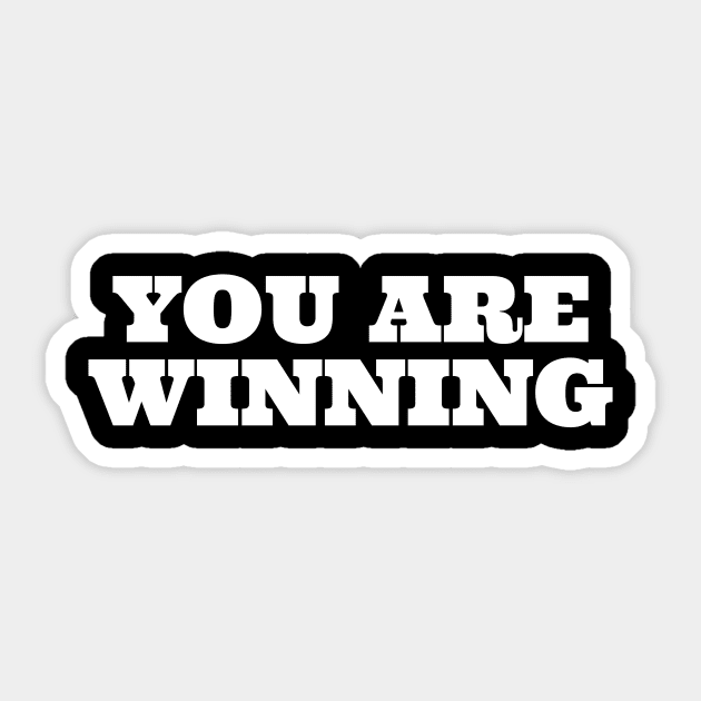 You Are Winning Sticker by GoingNerdy